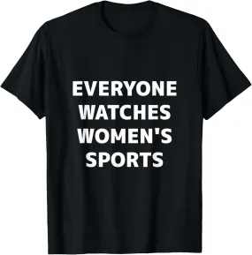 EVERYONE WATCHES WOMEN'S SPORTS shirt T-Shirt