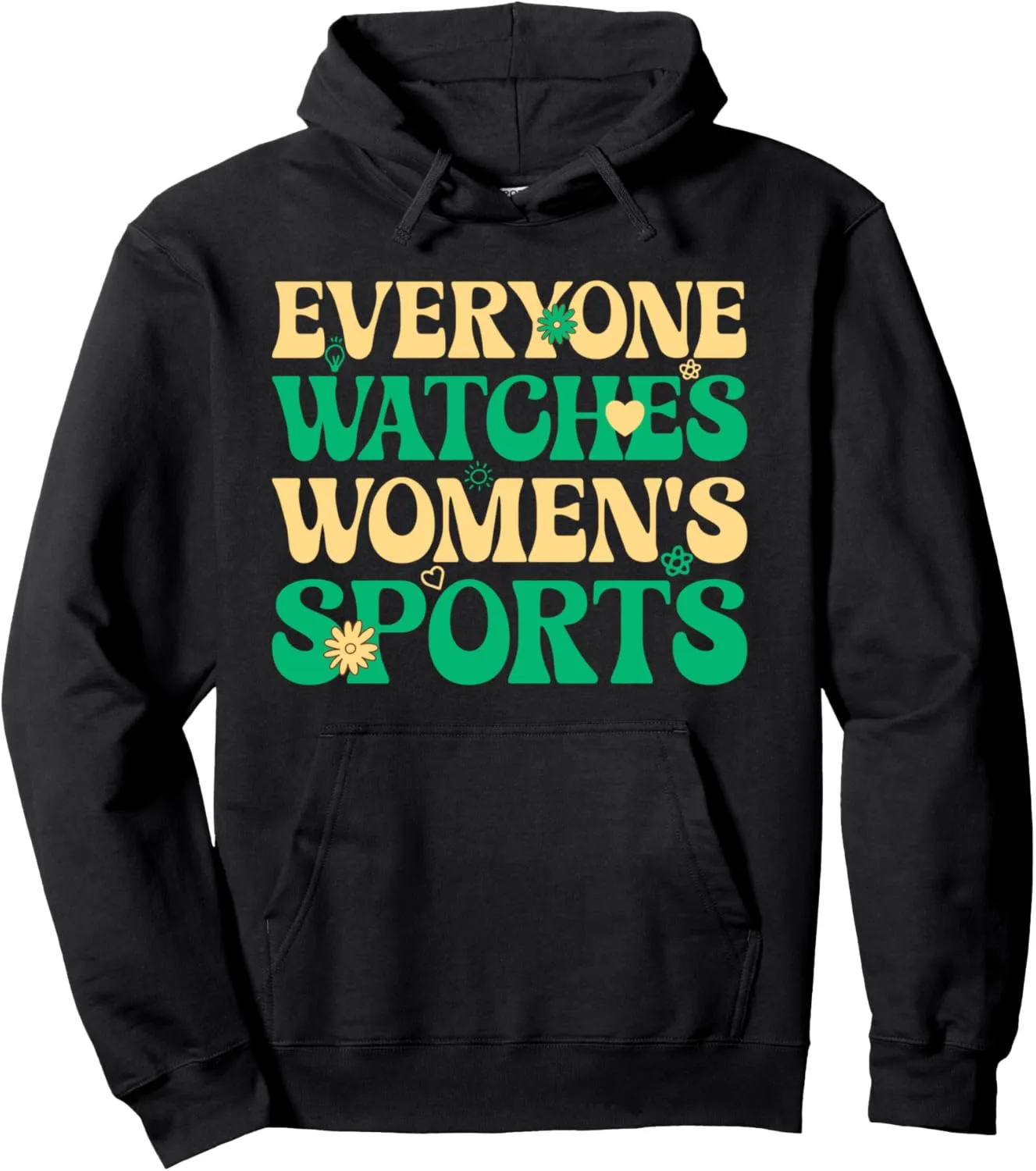 Everyone Watches Women's Sports Support Women's Sports Pullover Hoodie
