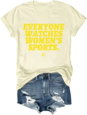 Everyone Watches Womens Sports T-Shirt Everyone Watches Womens Sports Shirt Love Women's Sports Tshirt Funny Tee
