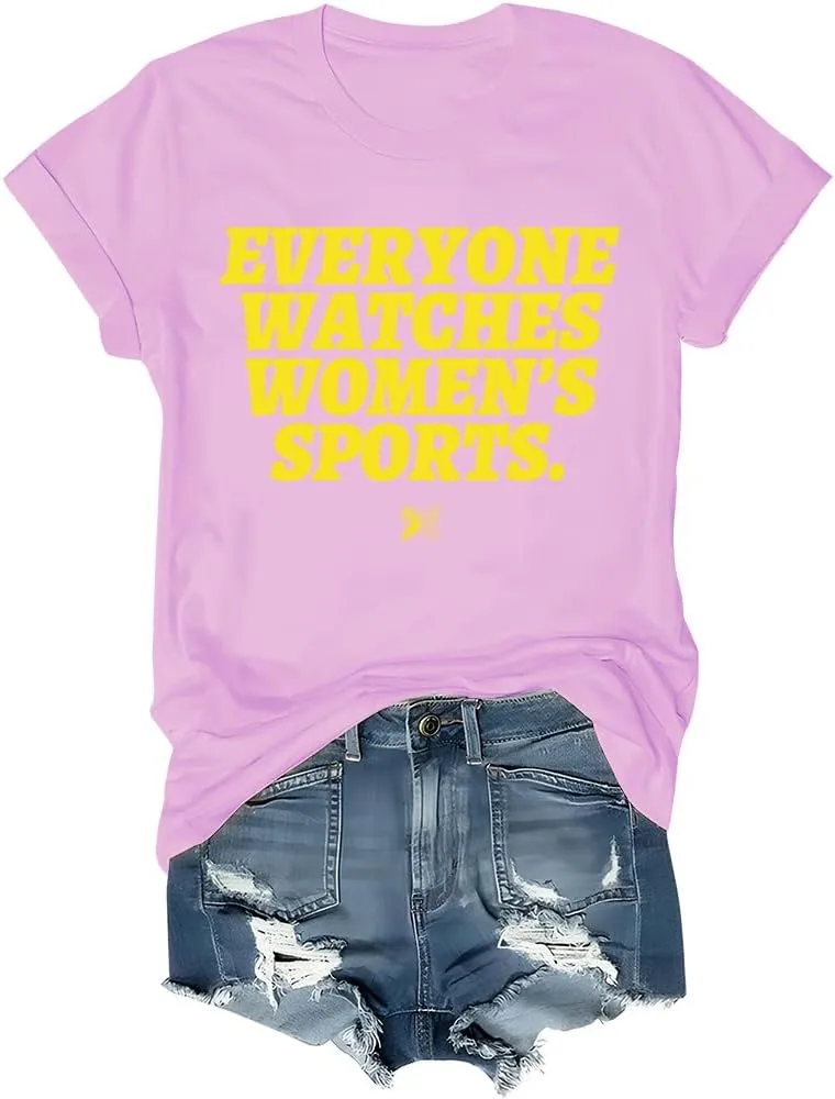 Everyone Watches Womens Sports T-Shirt Everyone Watches Womens Sports Shirt Love Women's Sports Tshirt Funny Tee