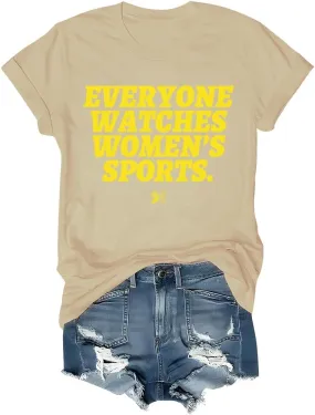 Everyone Watches Womens Sports T-Shirt Everyone Watches Womens Sports Shirt Love Women's Sports Tshirt Funny Tee